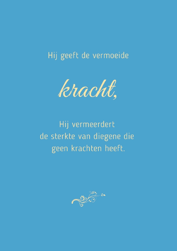 Hij geeft de vermoeide kracht