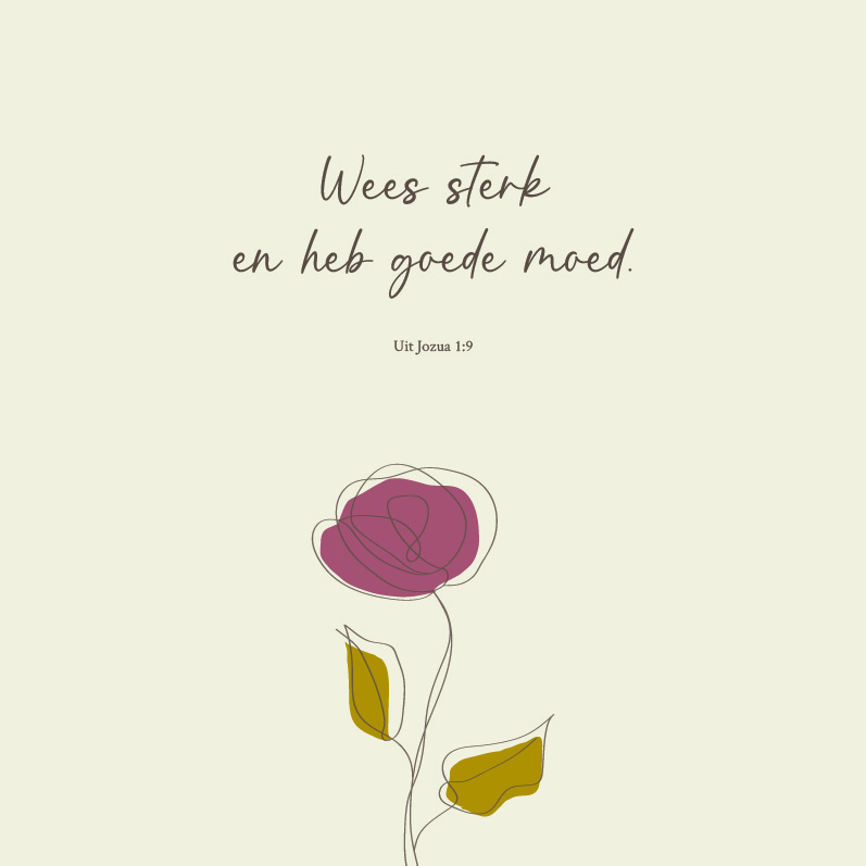 Wees sterk en heb goede moed